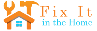 Fix It In The Home